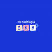 O texto Metodologia OKR está em blocos coloridos com uma engrenagem ao lado representando os OKRs.