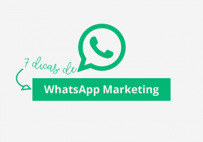 WhatsApp Marketing: 7 dicas para sua agência conquistar novas contas
